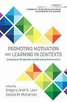 Promoting Motivation and Learning in Contexts: Sociocultural Perspectives on Educational Interventions - cover