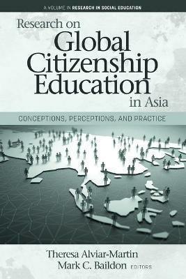 Research on Global Citizenship Education in Asia: Conceptions, Perceptions, and Practice - cover
