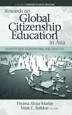 Research on Global Citizenship Education in Asia: Conceptions, Perceptions, and Practice - cover