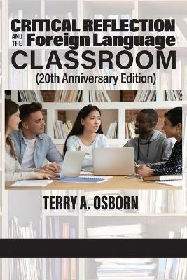 Critical Reflection and the Foreign Language Classroom (20th Anniversary Edition) - Terry A Osborn - cover