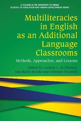 Multiliteracies in English as an Additional Language Classrooms: Methods, Approaches, and Lessons - cover