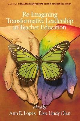 Re-Imagining Transformative Leadership in Teacher Education - cover
