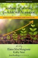 Teaching and Learning for Adult Skill Acquisition: Applying the Dreyfus and Dreyfus Model in Different Fields - cover