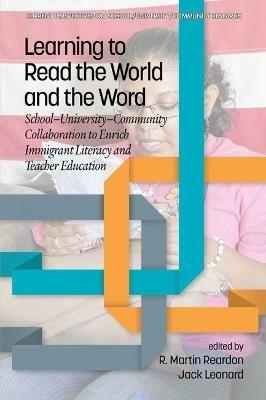 Learning to Read the World and the Word: School-University-Community Collaboration to Enrich Immigrant Literacy and Teacher Education - cover