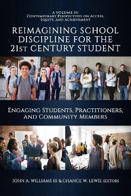 Reimagining School Discipline for the 21st Century Student: Engaging Students,Practitioners, and Community Members - cover
