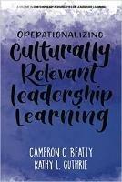 Operationalizing Culturally Relevant Leadership Learning - Cameron C. Beatty,Kathy L. Guthrie - cover