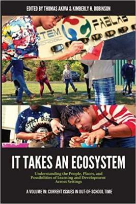 It Takes an Ecosystem: Understanding the People, Places, and Possibilities of Learning and Development Across Settings - cover