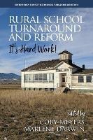 Rural School Turnaround and Reform: It's Hard Work! - cover