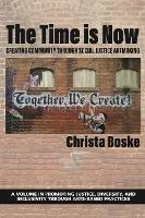 The Time is Now: Creating Community Through Social Justice Artmaking - cover