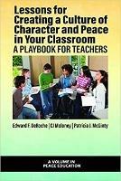 Lessons for Creating a Culture of Character and Peace in Your Classroom: A Playbook for Teachers