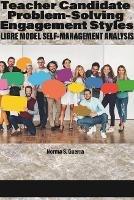 Teacher Candidate Problem-Solving Engagement Styles: LIBRE Model Self-Management Analysis