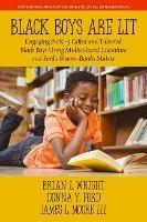 Black Boys are Lit: Engaging PreK-3 Gifted and Talented Black Boys Using Multicultural Literature and Ford's Bloom-Banks Matrix - Brian L. Wright,Donna Y. Ford,James L. Moore III - cover