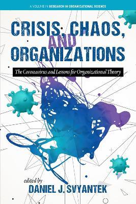 Crisis, Chaos, and Organizations: The Coronavirus and Lessons for Organizational Theory - cover