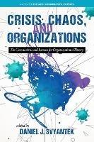 Crisis, Chaos, and Organizations: The Coronavirus and Lessons for Organizational Theory