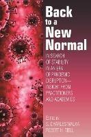Back to a New Normal: In Search of Stability in an Era of Pandemic Disruption – Insight from Practitioners and Academics - cover