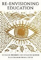 Re-Envisioning Education: Affirming Diversity and Advancing Justice - cover