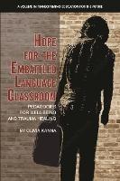 Hope for the Embattled Language Classroom: Pedagogies for Well-Being and Trauma Healing - Olivia Kanna - cover