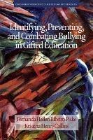 Identifying, Preventing and Combating Bullying in Gifted Education - cover