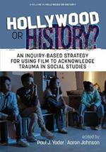 Hollywood or History?: An Inquiry-Based Strategy for Using Film to Acknowledge Trauma in Social Studies