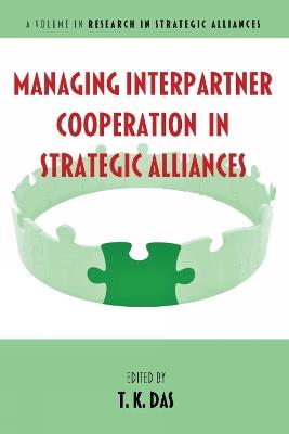 Managing Interpartner Cooperation in Strategic Alliances - cover