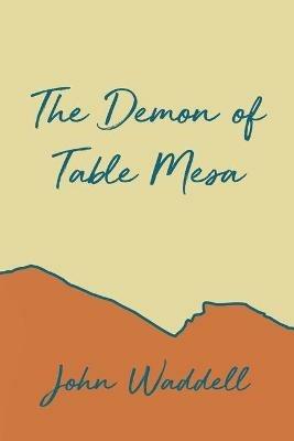 The Demon of Table Mesa - John Waddell - cover