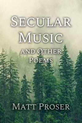 Secular Music and Other Poems - Matt Proser - cover