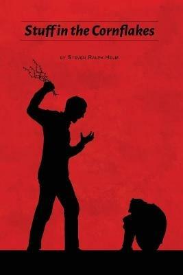 Stuff in the Cornflakes - Steven Ralph Helm - cover