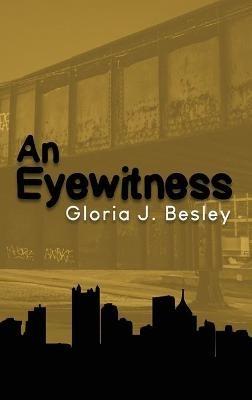 An Eyewitness - Gloria J Besley - cover