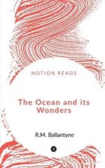 The Ocean and its Wonders