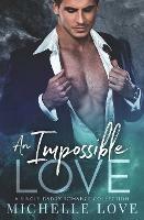 An Impossible Love: A Single Dad Romance - Michelle Love - cover