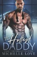 The Hottest Daddy: A Single Daddy Romance Collection - Michelle Love - cover