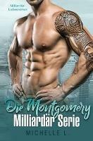 Die Montgomery Milliardar Serie: Eine Milliardar Liebesroman - Michelle L - cover