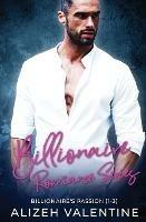 Billionaire Romance Series: Billionaire's Passion 1-3 - Alizeh Valentine - cover