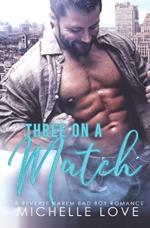 Three on a Match: A Reverse Harem Bad Boy Romance