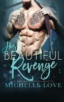 His Beautiful Revenge: A Billionaire Romance
