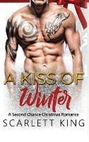 A Kiss of Winter: A Second Chance Christmas Romance - Scarlett King - cover