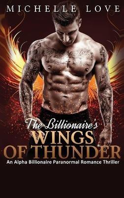 The Billionaire's Wings of Thunder: Paranormal Romance - Michelle Love - cover