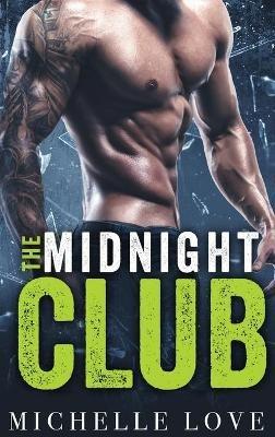 The Midnight Club: A Bad Boy Billionaire Romance - Michelle Love - cover