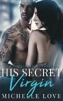 His Secret Virgin: A Forbidden Romance - Michelle Love - cover