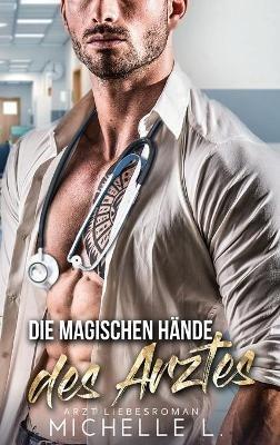 Die magischen Hände des Arztes - Michelle L - cover