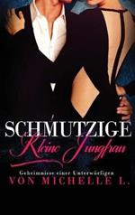 Schmutzige kleine Jungfrau: Ein Milliardär-Liebesroman