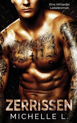 Zerrissen: Ein Milliardär Liebesroman - Michelle L - cover