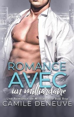 Romance avec un milliardaire: Romance de Milliardaire - Camile Deneuve - cover