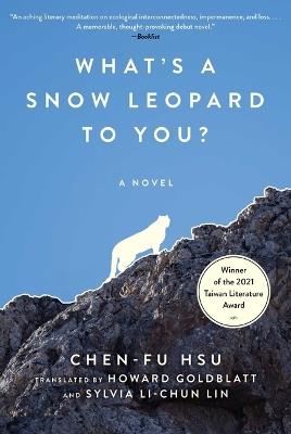 What's a Snow Leopard to You? - Chen-Fu Hsu - cover