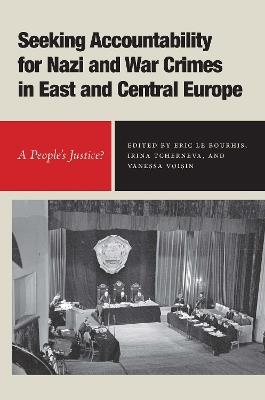 Seeking Accountability for Nazi and War Crimes in East and Central Europe: A People’s Justice? - cover