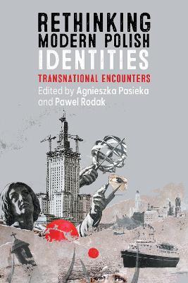 Rethinking Modern Polish Identities: Transnational Encounters - cover