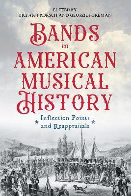 Bands in American Musical History: Inflection Points and Reappraisals - cover