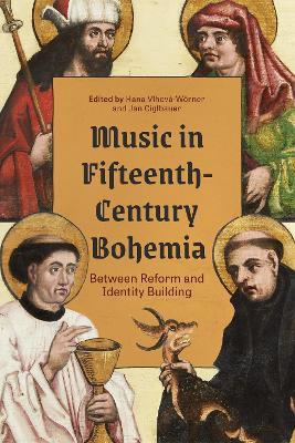 Music in Fifteenth-Century Bohemia: Between Reform and Identity Building - cover