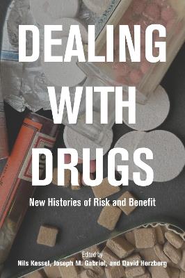 Dealing with Drugs: New Histories of Risk and Benefit - cover