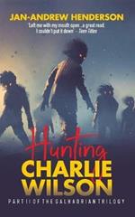 Hunting Charlie Wilson: (Revised and Updated)